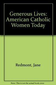 Generous Lives: American Catholic Women Today