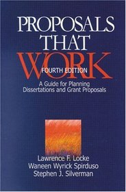 Proposals That Work : A Guide for Planning Dissertations and Grant Proposals