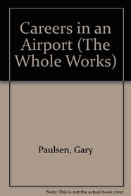 Careers in an Airport (The Whole Works)