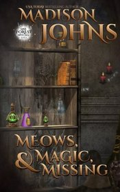 Meows, Magic, & Missing (Lake Forest Witches) (Volume 3)