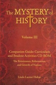 The Mystery of History Volume 3 Companion Guide (The Mystery of History, 3)