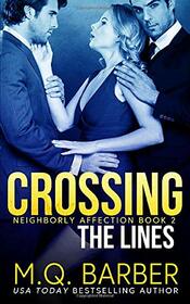 Crossing the Lines (Neighborly Affection, Bk 2)