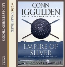 Empire of Silver (aka Khan: Empire of Silver) (Conqueror, Bk 4) (Audio CD) (Unabridged)