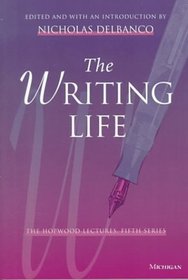 The Writing Life : The Hopwood Lectures, Fifth Series (Hopwood Lectures)