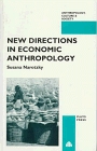 New Directions in Economic Anthropology (Anthropology, Culture and Society Series)