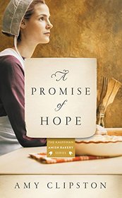 A Promise of Hope: An Amish Novel (Kauffman Amish Bakery Series)
