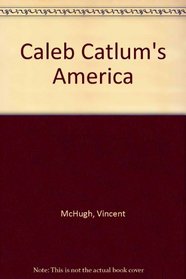 Caleb Catlum's America