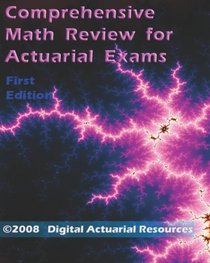 Comprehensive Math Review for Actuarial Exams