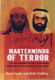 Masterminds of Terror: The Truth Behind the Most Devastating Terrorist Attack the World Has Ever Seen