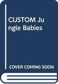 CUSTOM Jungle Babies
