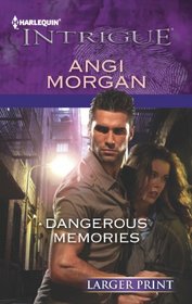 Dangerous Memories (Harlequin Intrigue, No 1406) (Larger Print)