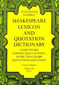 Shakespeare Lexicon and Quotation Dictionary, Vol. 2