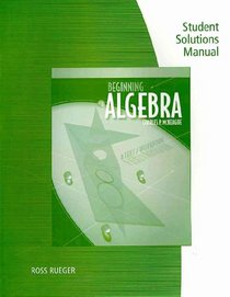 Student Solutions Manual for McKeague's Beginning Algebra: A Text/Workbook, 8th