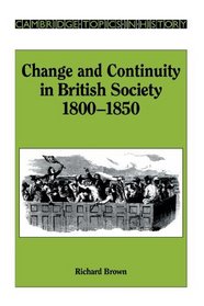 Change and Continuity in British Society, 1800-1850 (Cambridge Topics in History)