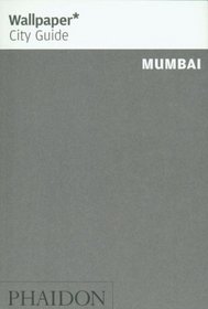 Wallpaper City Guide: Mumbai (Wallpaper City Guide)