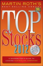 Top Stocks 2012: A Sharebuyer's Guide to Leading Australian Companies