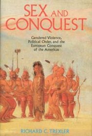 Sex and Conquest: Gendered Violence, Political Order, and the European Conquest of the Americas.