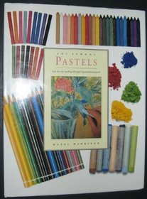 Pastels: Step-By-Step Teaching Through Inspirational Projects (Art School Series)