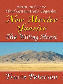 New Mexico Sunrise: The Willing Heart (Heartsong Novella in Large Print)