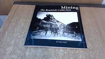 Mining: The Beamish Collection