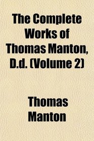 The Complete Works of Thomas Manton, D.d. (Volume 2)