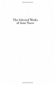 The Selected Works of Arne Naess: Volumes 1-10
