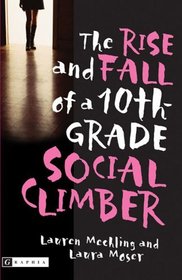 The Rise And Fall Of A 10th-Grade Social Climber (Turtleback School & Library Binding Edition)