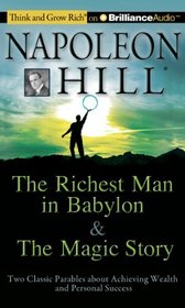 The Richest Man in Babylon & The Magic Story: Two Classic Parables about Achieving Wealth and Personal Success