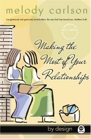 Making the Most of Your Relationships (By Design Series, Book 3)