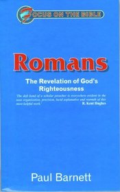 Romans: The Revelation of God's Righteousness (Focus on the Bible Commentaries)