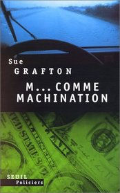 M comme Machination (M is for Malice) (Kinsey Millhone, Bk 13) (French Edition)