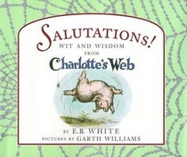 Salutations! Wit and Wisdom from Charlotte's Web
