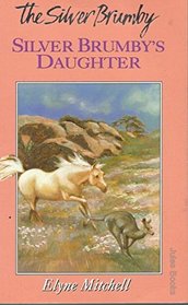 Silver Brumby's Daughter (The Silver Brumby)