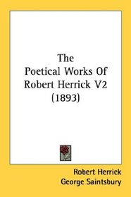 The Poetical Works Of Robert Herrick V2 (1893)