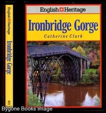English Heritage Book of Ironbridge Gorde (English Heritage Series)