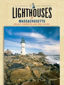 Lighthouses of Massachusetts: A Guidebook and Keepsake (Lighthouse Series)