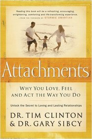 Attachments: Why You Love, Feel, and Act the Way You Do