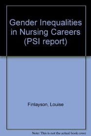 Gender Inequalities in Nursing Careers (PSI Report)