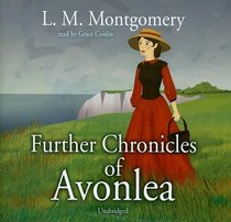 Further Chronicles of Avonlea (Chronicles of Avonlea, Bk 2) (Audio CD) (Unabridged)