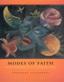 Modes of Faith: (1 Volume Set): Secular Surrogates for Lost Religious Belief