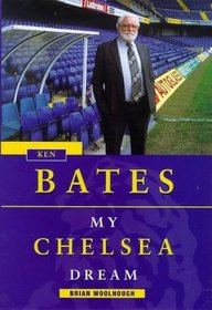 Ken Bates: My Chelsea Dream