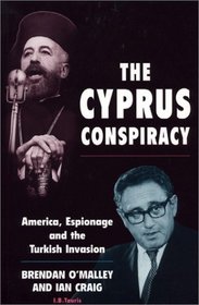 The Cyprus Conspiracy : America, Espionage and the Turkish Invasion