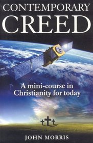 Contemporary Creed: A Mini-course in Christianity