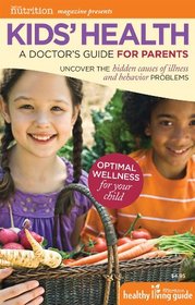Kids' Health: A Doctor's Guide for Parents (Healthy Living Guide)