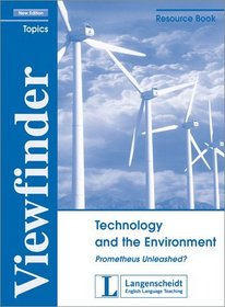 Viewfinder Topics. New edition. Technology an the Environment. Prometheus Unleashed? Resource Book