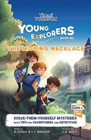 The Missing Necklace: A Timmi Tobbson Young Explorers Book for Kids (Solve-Them-Yourself Mysteries Book for Girls and Boys age 6-8)
