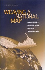 Weaving a National Map: Review of the U.S. Geological Survey Concept of The National Map