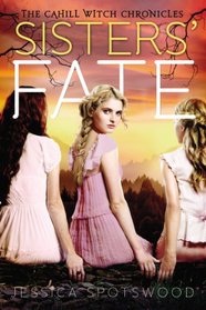 Sisters' Fate (Cahill Witch Chronicles, Bk 3)