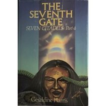 SEVENTH GATE,THE (Seven Citadels, No 4)