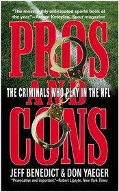 Pros and Cons : The Criminals Who Play in the NFL